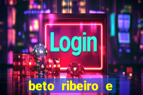 beto ribeiro e carla albuquerque